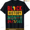 Black History Month One Month Cant Hold Our History 24-7-365 T-shirt