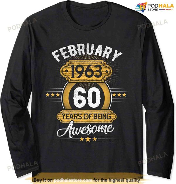 February 1963 60 Year Of Being Awesome Vintage 60th Birthday Long Sleeve Shirt