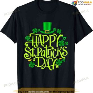 Happy St Saint Patrick's Day T-shirt