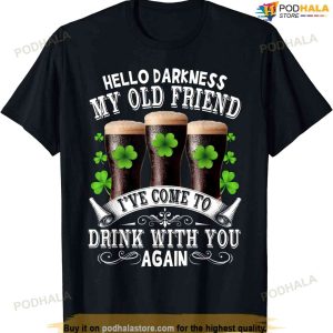 Hello Darkness My Old Friend Happy St Patrick's Day Shamrock T-shirt
