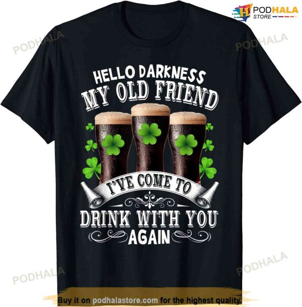 Hello Darkness My Old Friend Happy St Patrick’s Day Shamrock T-shirt