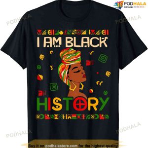 I Am Black History Month African American For Womens Girls T-shirt