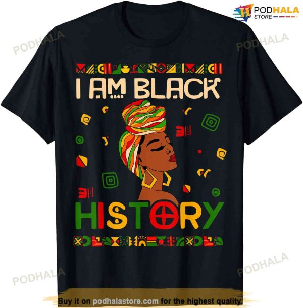 I Am Black History Month African American For Womens Girls T-shirt