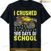 I Crushed 100 Days Of School Monster Truck Kids Girls Boys T-shirt