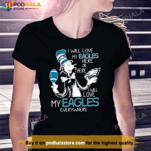 I Will Love My Philadelphia Eagles TShirt Dr Seuss Gifts For Eagles Fans