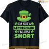 I'm Not A Leprechaun I'm Just Short St. Patricks Day T-shirt