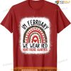 In February We Wear Red Heart Disease Awareness T-shirt
