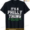 It's A Philly Thing No One Likes Us We Don't Care Philly Fan T-shirt