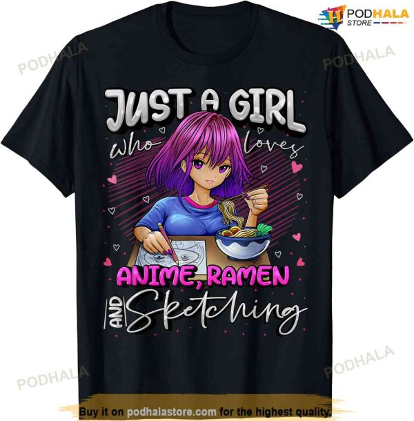 Just A Girl Who Loves Anime Ramen And Sketching Japan Anime T-shirt