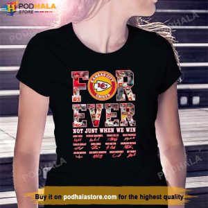 Kansas City Chiefs TShirt Forever Not Just When We Win Signatures Tee