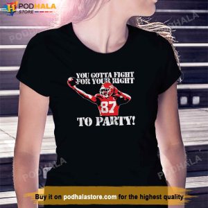 Kansas City Chiefs Travis Kelce Fight For Your Right To Party TShirt