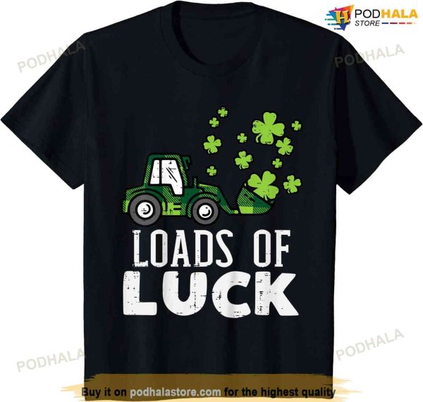 Kids Loads Of Luck Loader Paddys St Patrick Day Boys Kids Toddler T-shirt