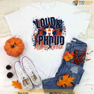 Loud and Proud Astros Pride Gift For Fans, Houston Astros Shirt