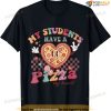 My Students Have A Pizza-my-heart Valentines Day Teacher T-shirt