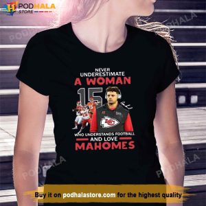 Never Underestimate A Woman Love Football Patrick Mahomes KC Chiefs TShirt