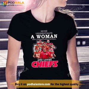 Never Underestimate A Woman Who Understands Football And Loves Chiefs TShirt