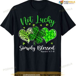 Not Lucky Simply Blessed Christian Shamrock St Patricks Day T-shirt