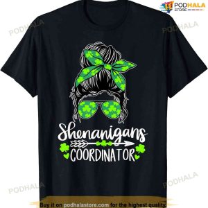 Shenanigans Coordinator Messy Bun St Patricks Day For Women T-shirt