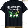 Shenanigans Coordinator St Patricks Day Gnomes Green Proud T-shirt