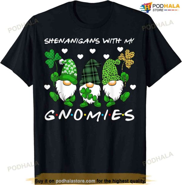 Shenanigans With My Gnomies St Patrick’s Day Gnome Shamrock T-shirt