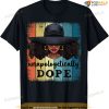 Unapologetically Dope Black History African American Ladies T-shirt