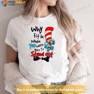 Why Fit In Autism Awareness Doctor Teacher Cat In Hat Book T Shirt