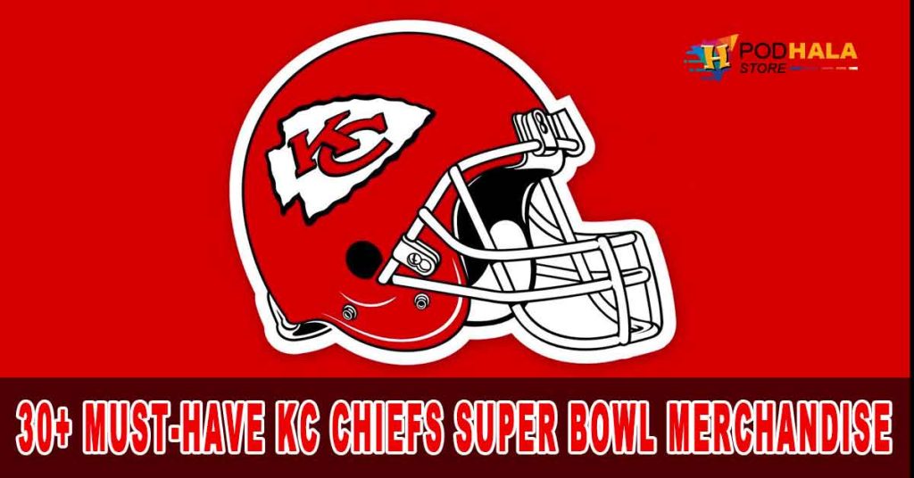 30+ Must-Have KC Chiefs Super Bowl Merchandise to Show Off Your Team Spirit