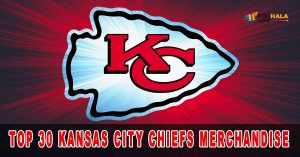 Score Big with These Top 30 Kansas City Chiefs Merchandise Items