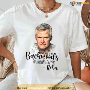 Alex Murdaugh Funny T-Shirt, Dont Trust Your Soul To No Backwoods Southern Lawyer Reba T-Shirt