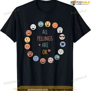 All Feeling Are Okay Funny School Teacher Psychologist T-shirt