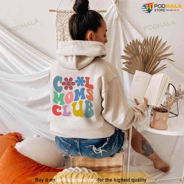 Cool Moms Club Hoodie, Mothers Day Shirt, Unique Gifts For Mom