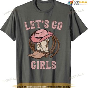 Cowboy Hat Boots Let's Go Girls Western Cowgirls T-shirt