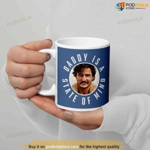 Daddy Is A State Of Mind Mug, Pedro Pascal Mandalorian The Last Of Us Mug