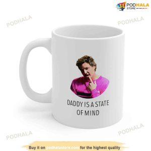 Daddy Is A State Of Mind Pedro Pascal Coffee Mug Pedro Pascal Lover Tea Cup 2