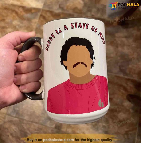 Daddy Is A State Of Mind Pedro Pascal Mug, Gift For Pedro Pascal Fans