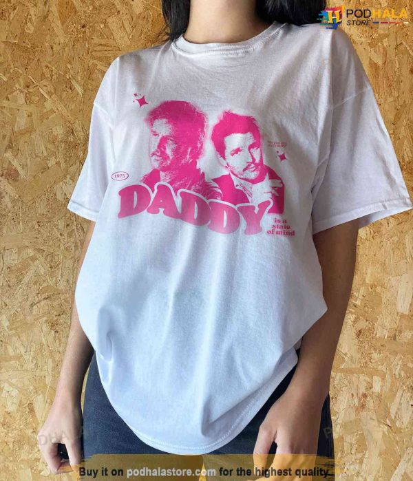 Daddy Pedro Pascal TShirt, The Last Of Us Merch