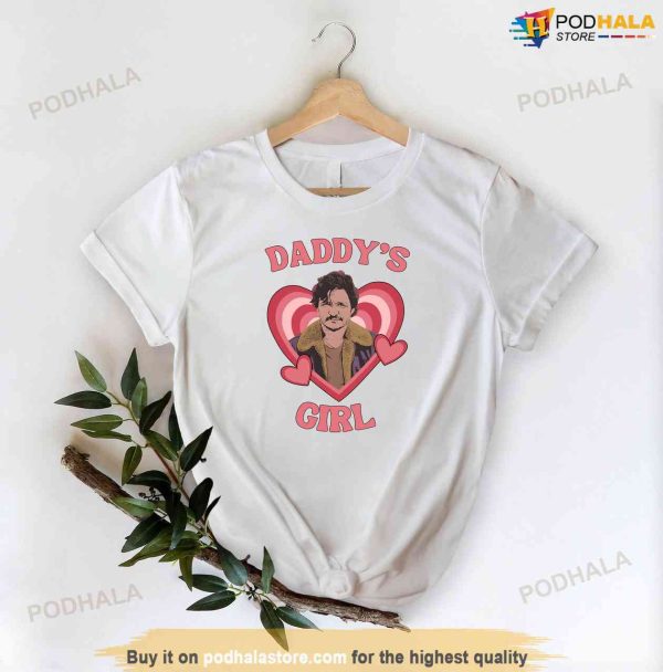 Daddys Girl Pedro Pascal Shirt, Last Of Us Gift For Fans