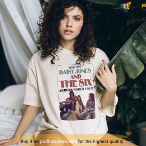 Daisy And The Six Aurora Shirt Jones Aurora World Tour Merch 2023 Tee 3