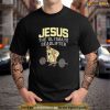 Deadlift Jesus I Christian Weightlifting Funny Workout Gym Shirt, Jesus Merch