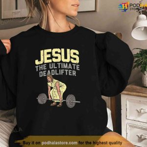 Deadlift Jesus I Christian Weightlifting Funny Workout Gym Shirt Jesus Merch 3