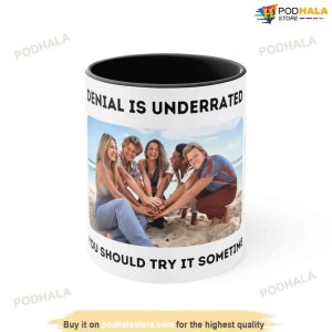 Denial Is Overrated You Should Try It Sometime Outer Banks Mug