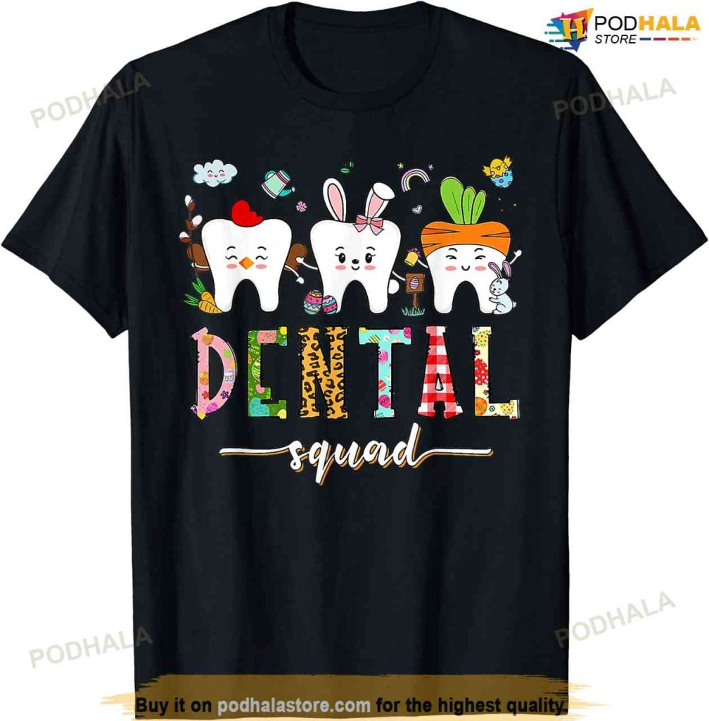 Dental Squad Easter Day Funny Tooth Dental Assistant Dentist Shirt, Best Easter Gifts