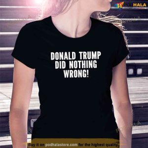 Donald Trump Did Nothing Wrong Tee Free Donald Trump Free Trump Shirt 2