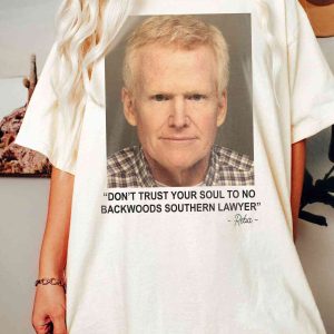 Dont Trust Your Soul, No Backwoods, Southern Lawyer Shirt