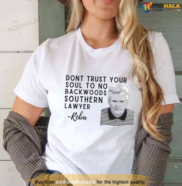 Dont Trust Your Soul to No Backwoods Southern Lawyer Alex Murdaugh Shirt