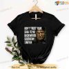 Don't Trust Your Soul To No Backwoods Southern Lawyer Alex Murdaugh T-Shirt