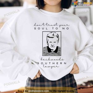 Dont Trust Your Soul To No Backwoods Southern Lawyer Murdaugh Murders Tee