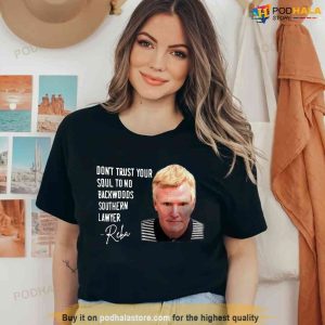Dont Trust Your Soul to No Backwoods Southern Lawyer Shirt