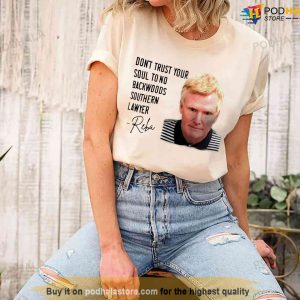 Dont Trust Your Soul To No Backwoods Southern Lawyer Unisex T shirt