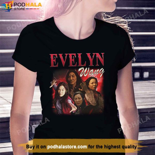 Evelyn Wang Michelle Yeoh Shirt, Everything Everywhere All At Once T-Shirt